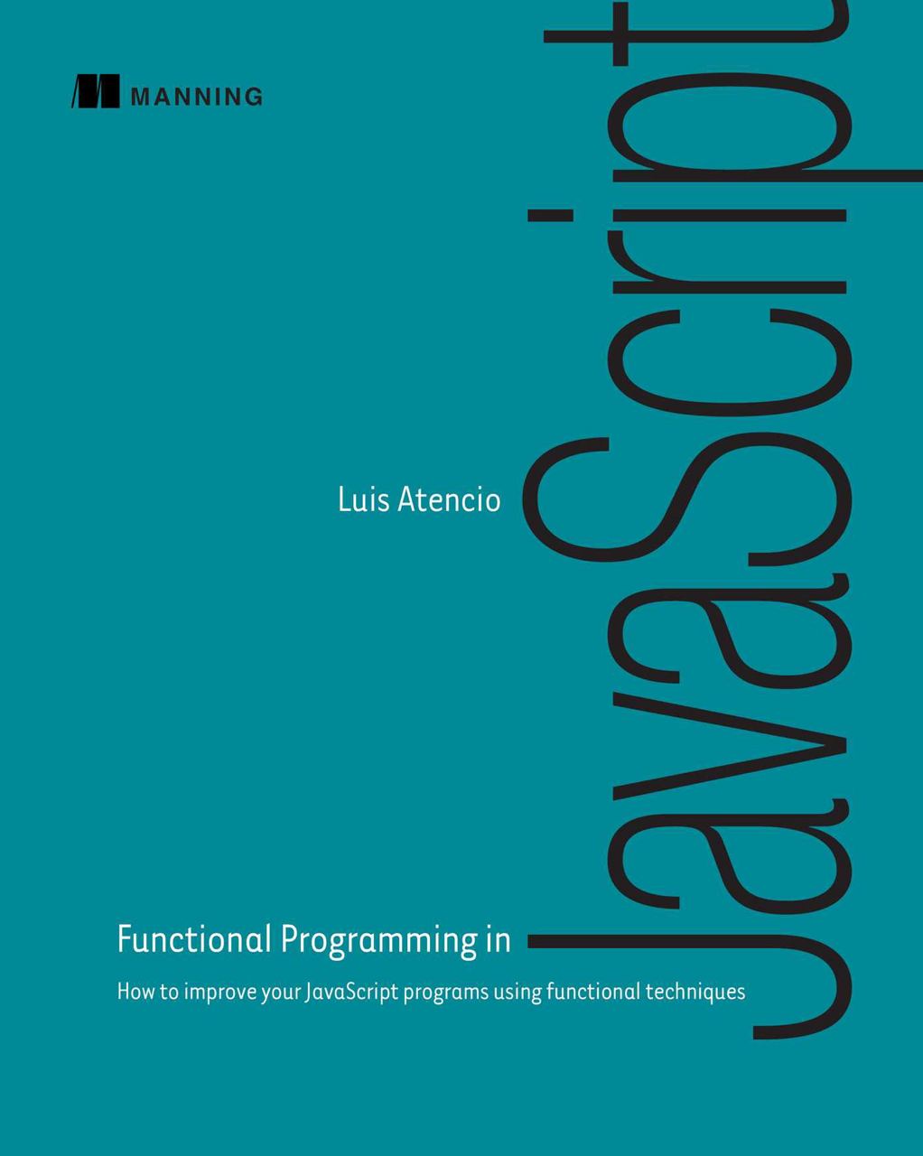 Пару лет назад прочитал книгу Луиса Атенсио "Functional Programming in JavaScript"
Атенсио неплохо объясняет сложные штуки простым языком и показывает, как идеи ФП можно использовать в реальной js код... | Сетка — социальная сеть от hh.ru