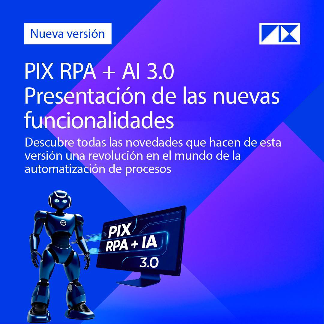 PIX RPA + AI 3.0 Presentamos nuevas funcionalidades 🚀 | Сетка — социальная сеть от hh.ru