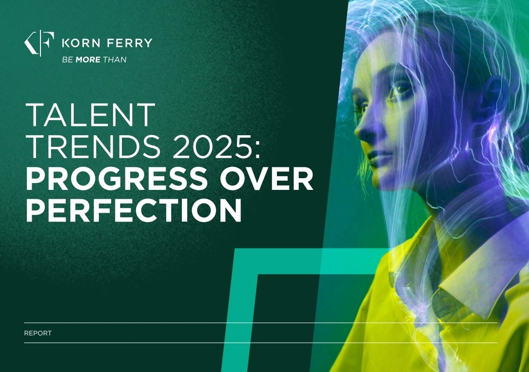 Анализирую отчет Korn Ferry "TALENT TRENDS 2025: PROGRESS OVER PERFECTION". Это международные тренды в HR | Сетка — социальная сеть от hh.ru