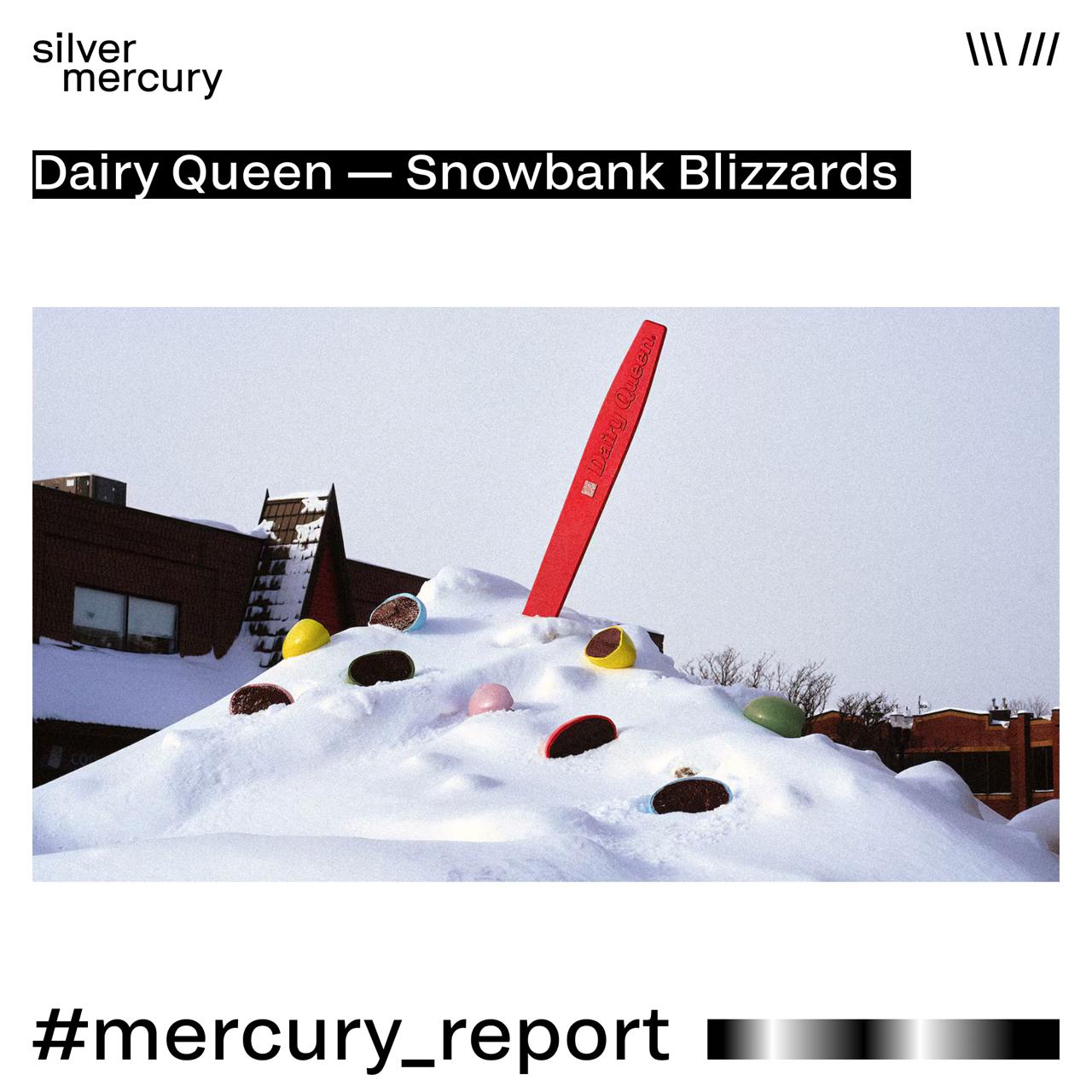 #mercuryreport
Dairy Queen — Snowbank Blizzards
Dairy Queen в мае 2025 года воспользовалась наступлением весны, чтобы провести простую, но гениальную кампанию: они превратили снежные завалы в гигантск... | Сетка — социальная сеть от hh.ru