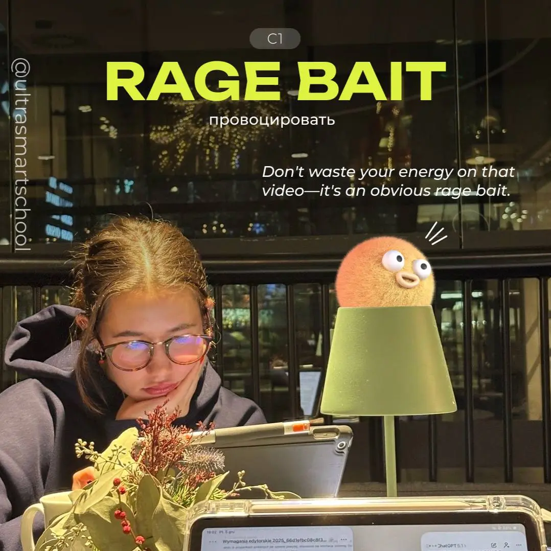 💜💜💜💜💜 ⌨️ 💜💜💜
🎬rage bait
- used to describe online content that is intentionally designed to make people angry so they comment, argue, or share it
Don't waste your energy on that video—it's obvious rag... | Сетка — социальная сеть от hh.ru