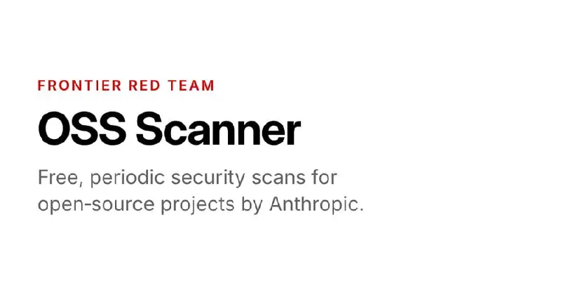 🛡 ПОДНЯТЬ ЩИТЫ!!!
OSS Scanner — это бесплатный сервис, который использует самые мощные модели Claude (включая экспериментальные харнессы) для поиска уязвимостей в исходном коде критически важных проек... | Сетка — социальная сеть от hh.ru